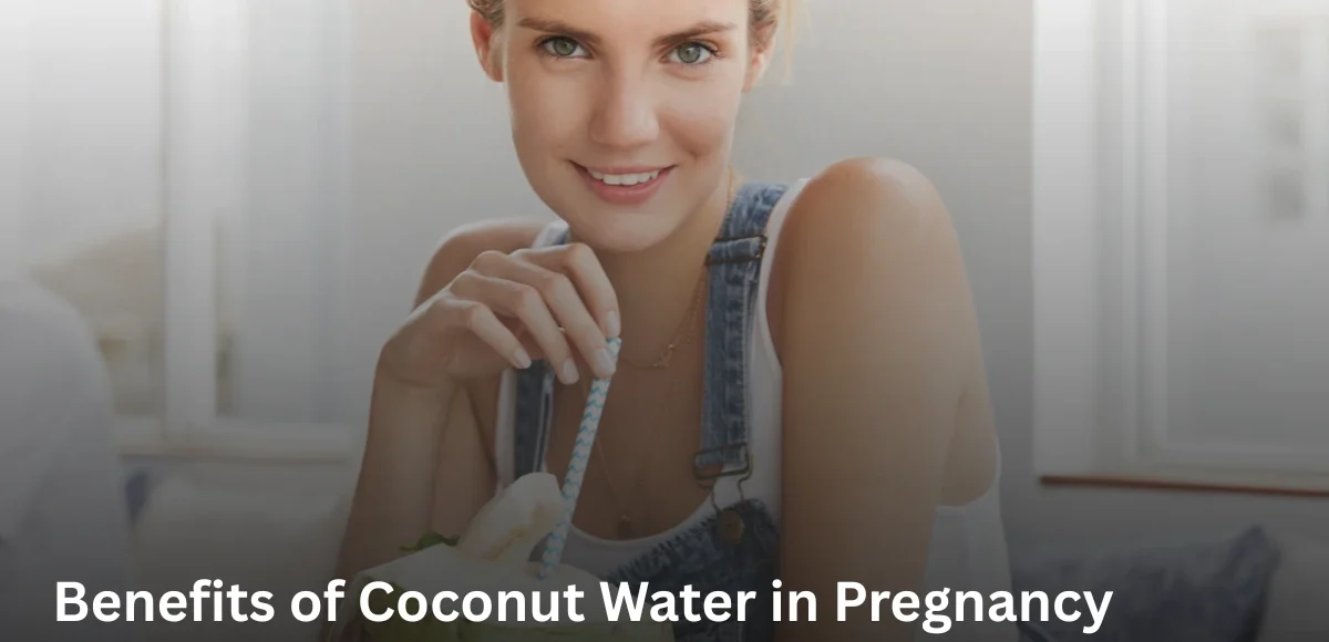 Benefits of Coconut Water in Pregnancy