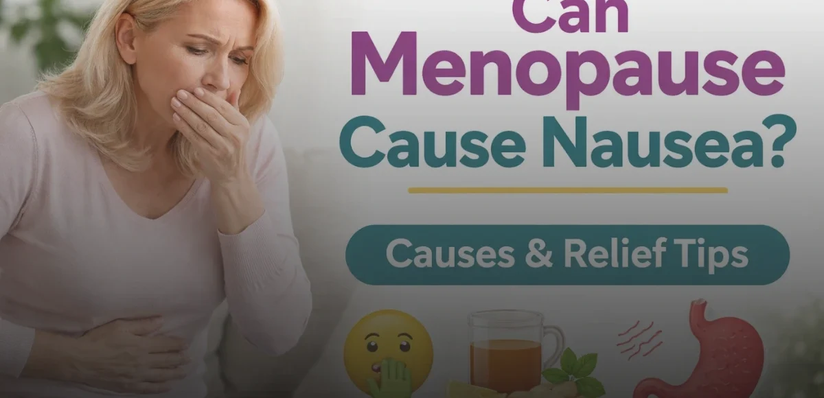 Can Menopause Cause Nausea