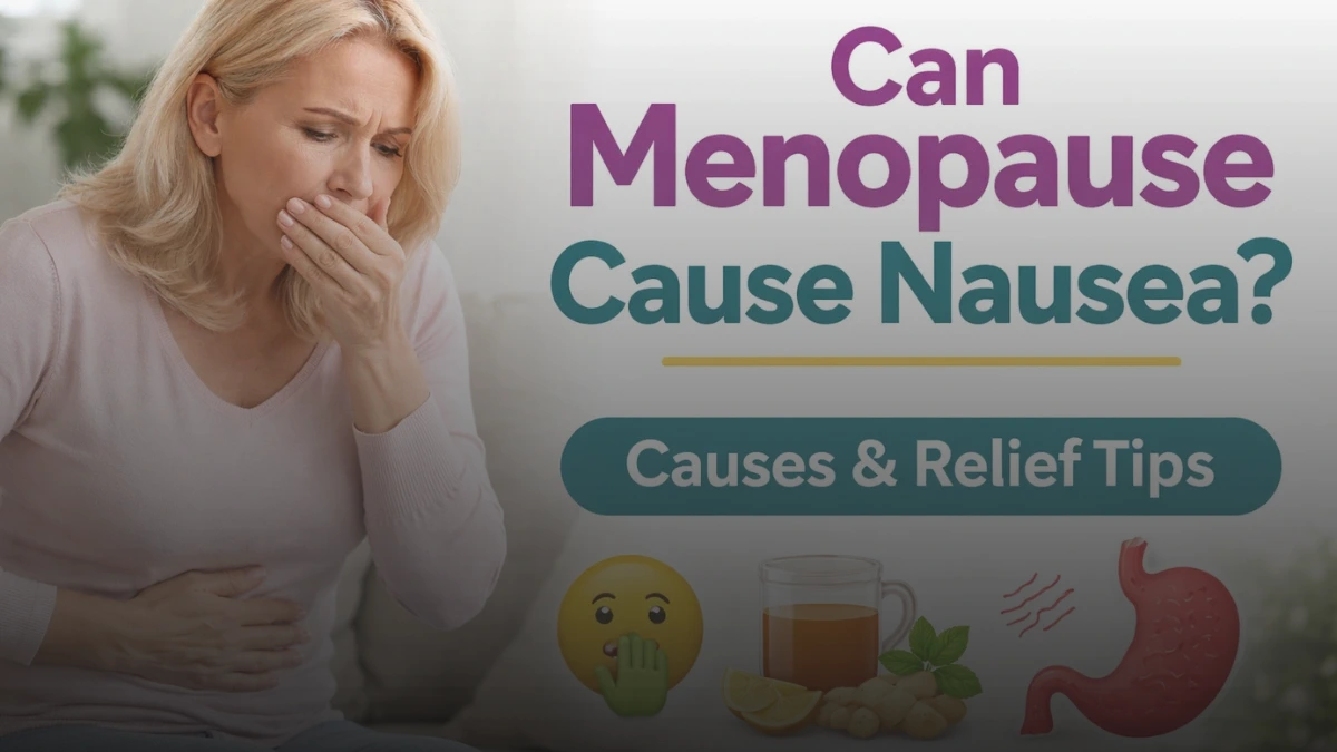 Can Menopause Cause Nausea